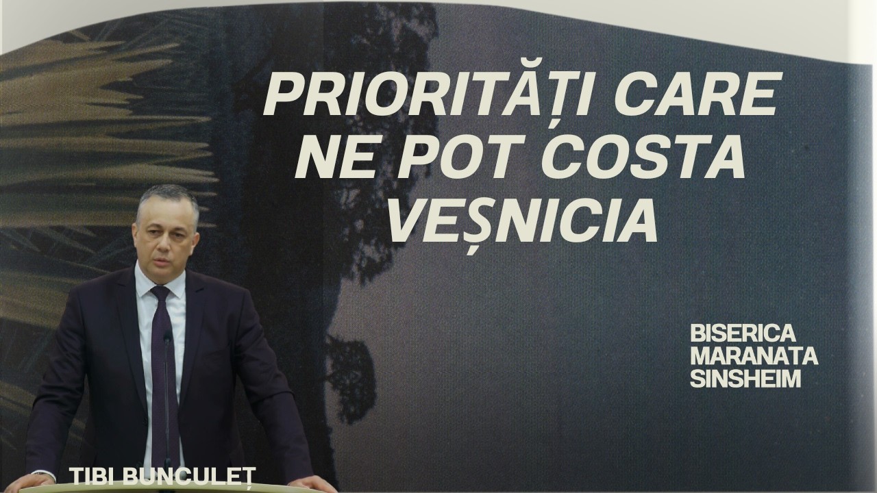 Tibi Bunculeț - Priorități care ne pot costa veșnicia
