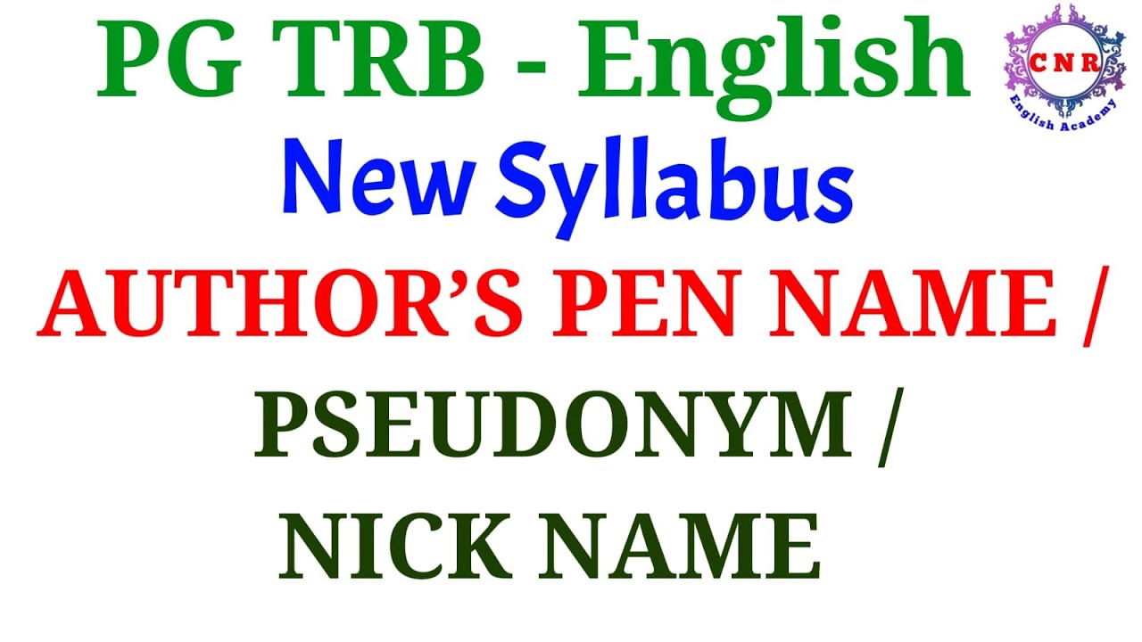 PG TRB | ENGLISH | NEW SYLLABUS | Author's Information | Pen Name | Pseudonym | Nick Name