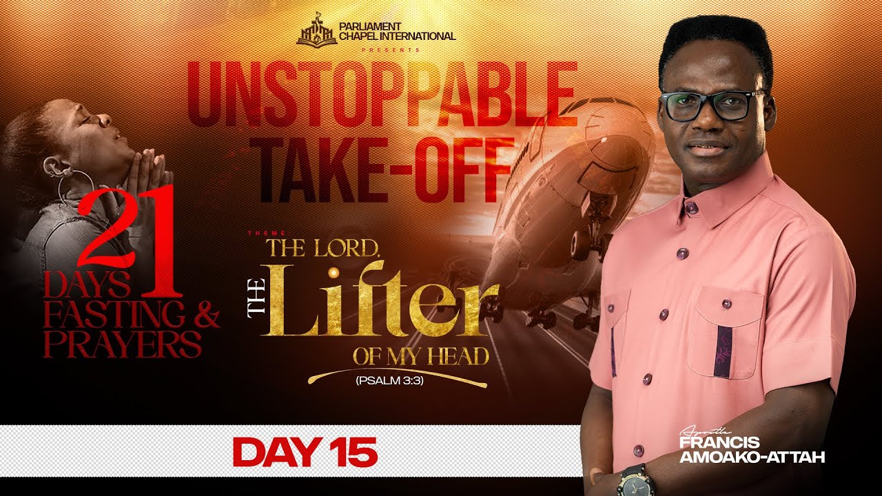 21Days Fasting & Prayers (Day 15) With Apostle Amoako Attah || Unstoppable Takeoff || 26-01-26