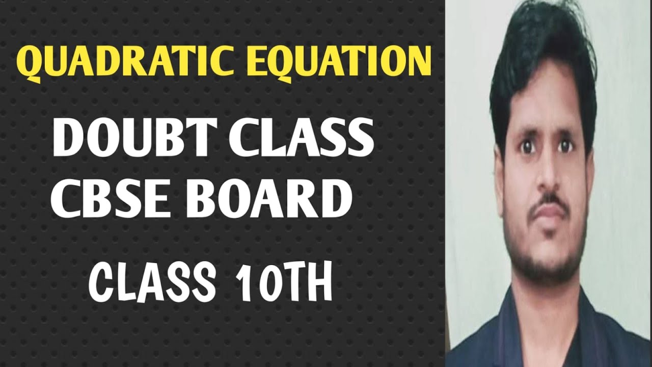 NCERT l Maths Solution|Class 10th|Quadratic Equation| Doubt Class||PYQs| Lecture 1