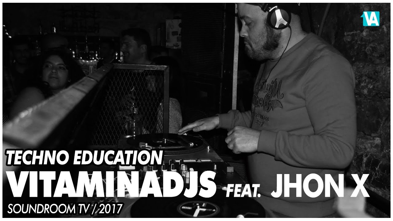 VITAMINADJS feat. JHON X session / TECHNO EDUCATION  2017 / SOUNDROOM TV BsAs