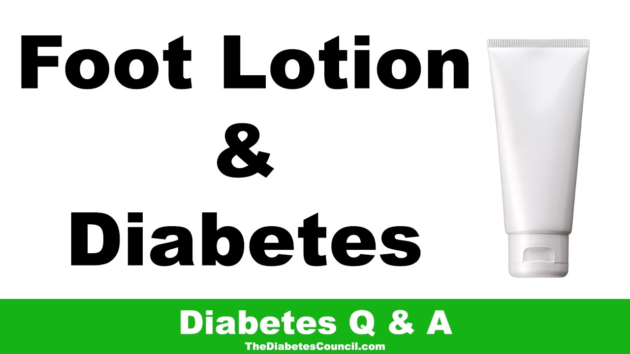What Lotion Is Good To Use On Feet For A Diabetic Person?
