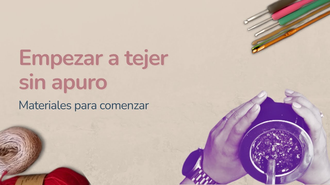 Empezar a tejer sin apuro | Materiales para comenzar