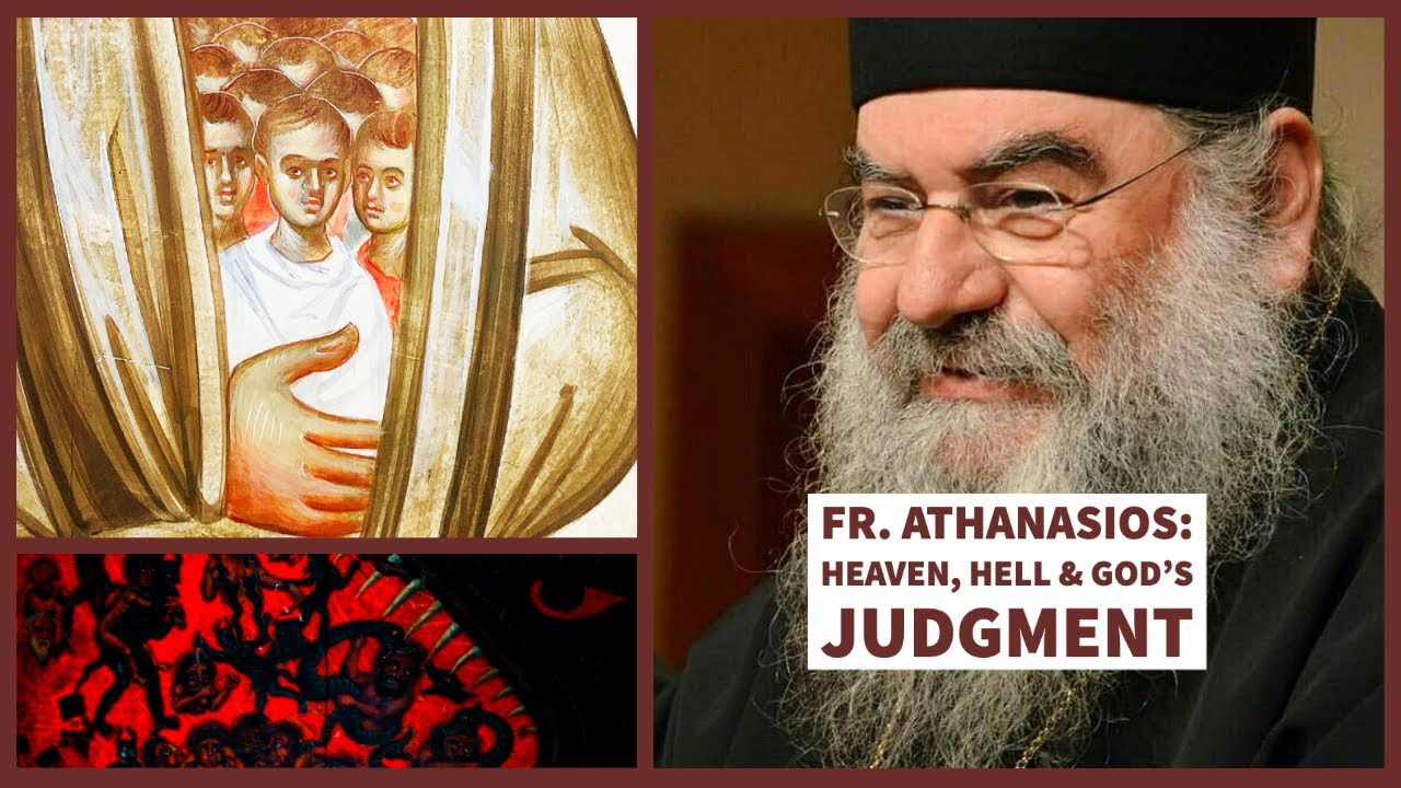 Fr. Athanasios: Heaven, Hell & God's Judgment