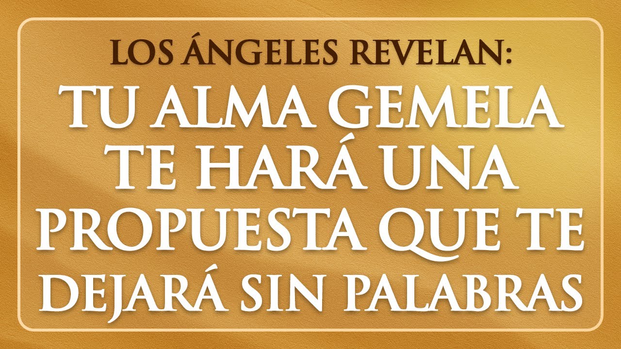 Tu Alma Gemela Va a Hacerte una Propuesta Que Te Dejará Sin Palabras. Los Ángeles Lo Revelan Todo.