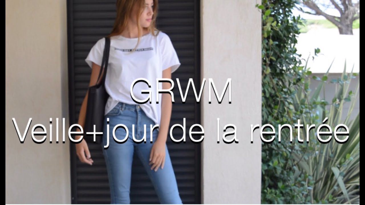 GRWM veille + jour de la rentrée
