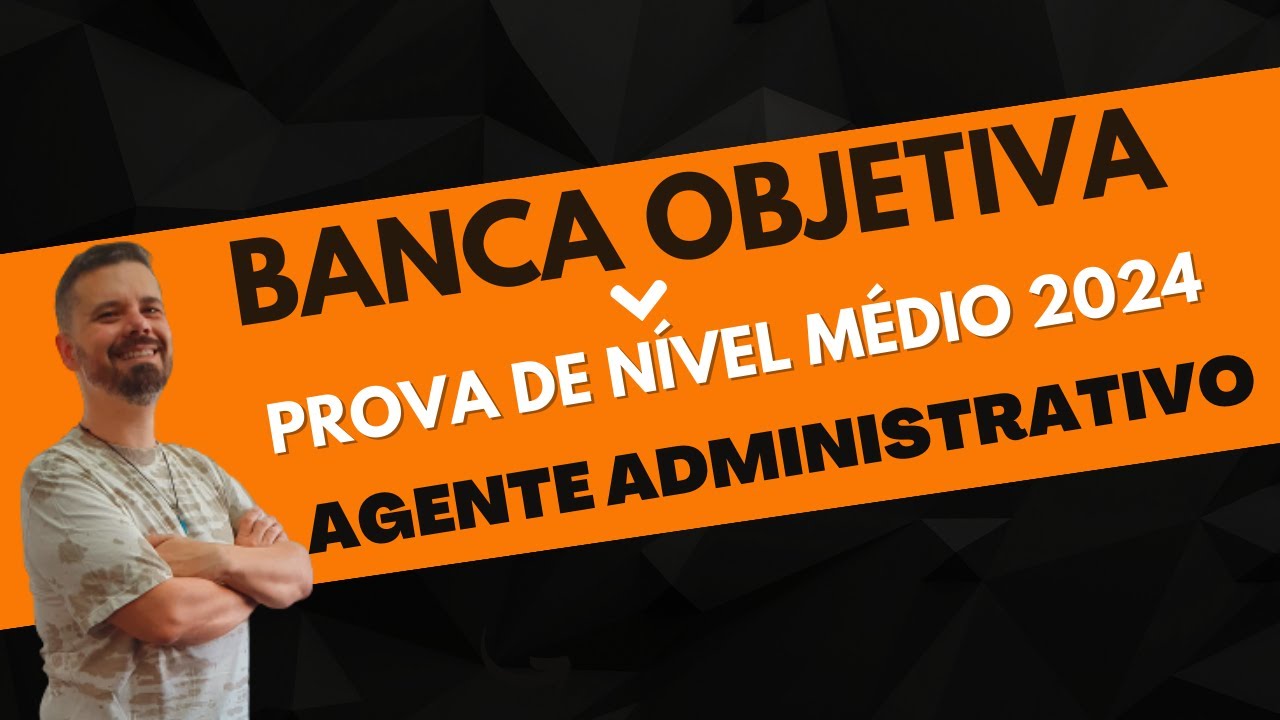 OBJETIVA Concursos | Cargo AGENTE ADMINISTRATIVO 2024 | &Aacute;rea da Sa&uacute;de | N&Iacute;VEL M&Eacute;DIO | Matem&aacute;tica