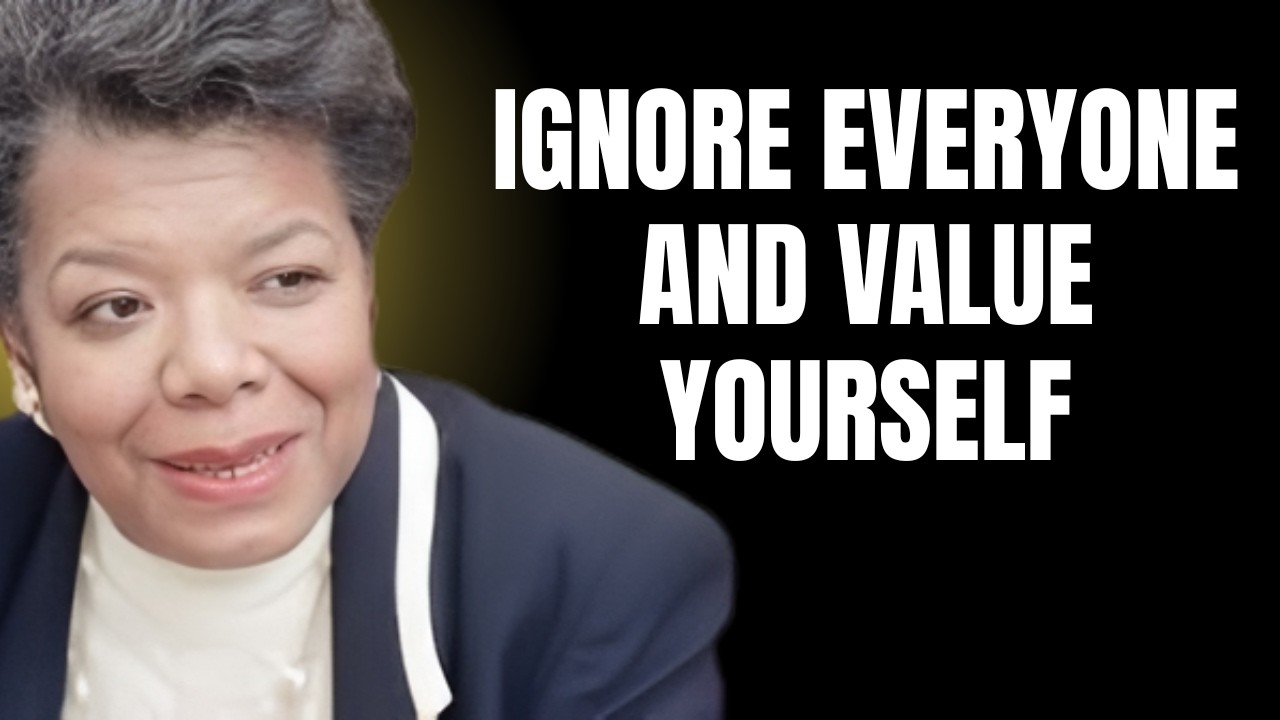 IGNORE EVERYONE  Start Valuing Yourself Like Never Before!