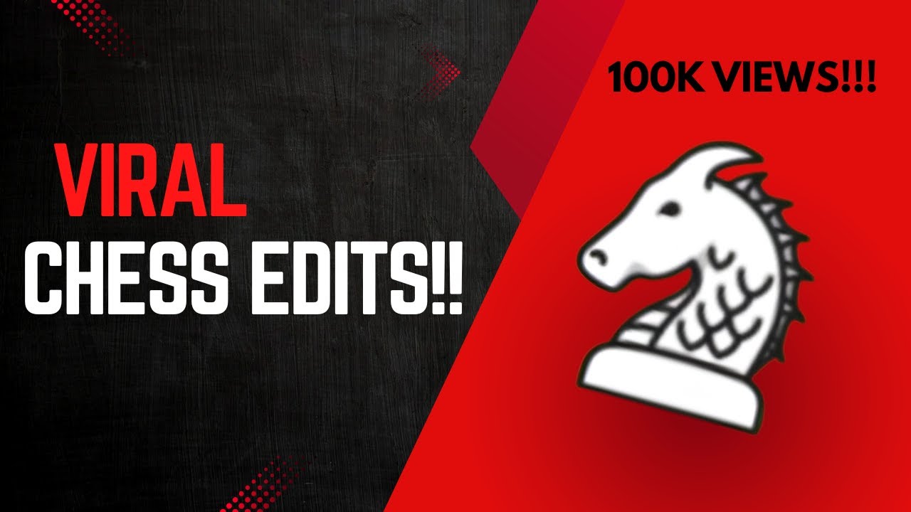 Here Is How I Make VIRAL Chess Edits!!!