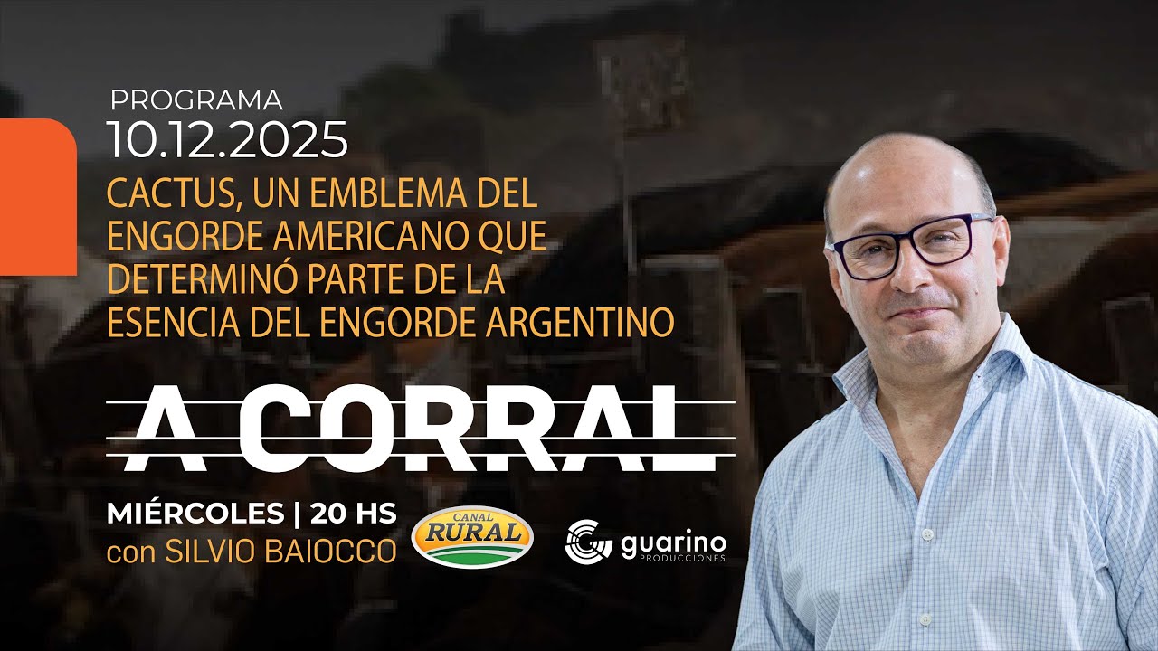 A CORRAL - CACTUS, UN EMBLEMA DEL ENGORDE AMERICANO QUE DETERMINÓ EL ENGORDE ARGENTINO