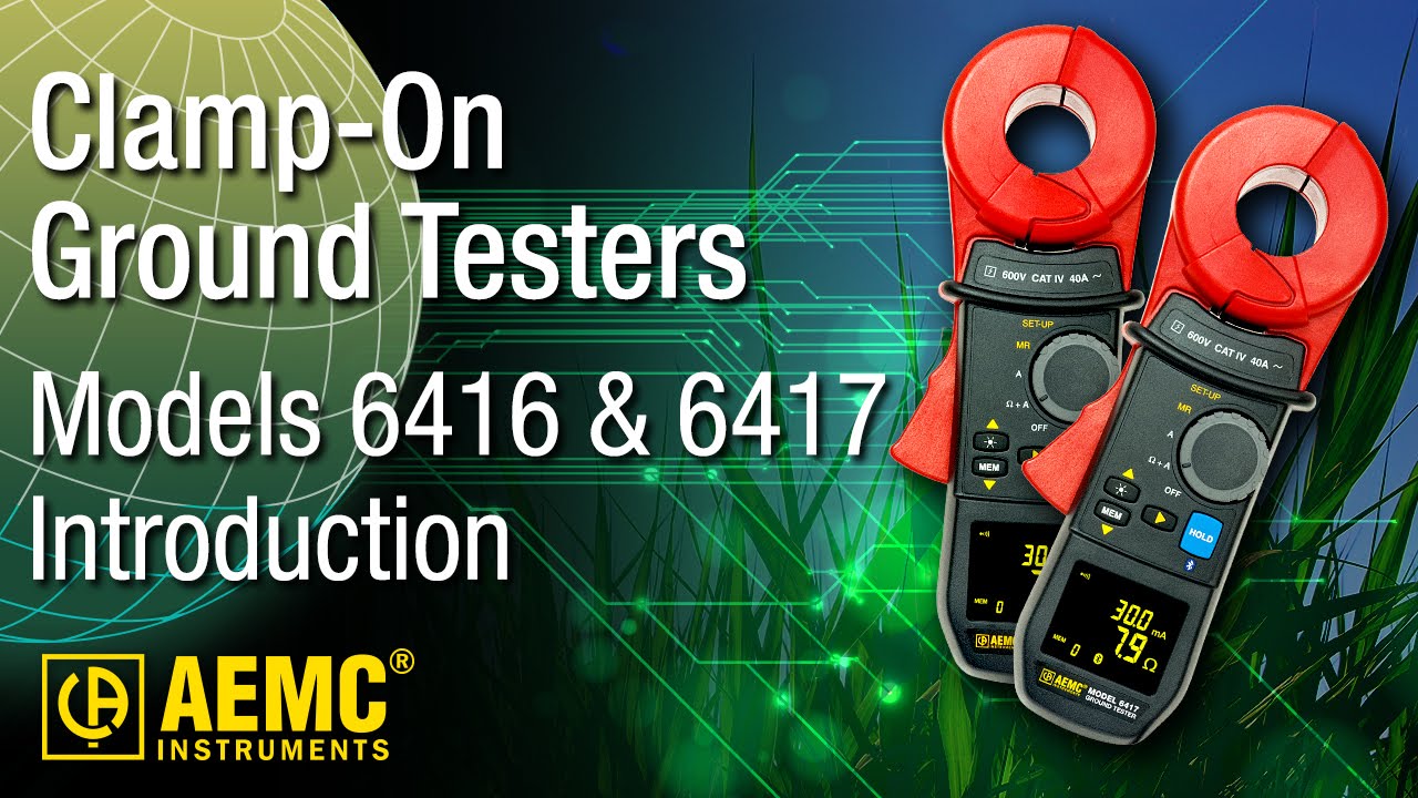 AEMC® - 6416 & 6417 Clamp-On Ground Tester - Introduction