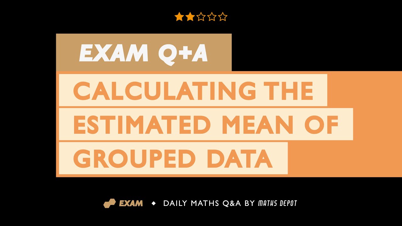 Calculating the ESTIMATED MEAN of GROUPED DATA | 2022 | GCSE Higher Level | 1MA1/1H
