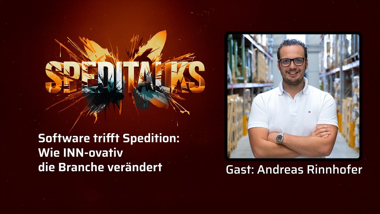 Software trifft Spedition: Wie INN-ovativ die Branche verändert mit Andreas Rinnhofer