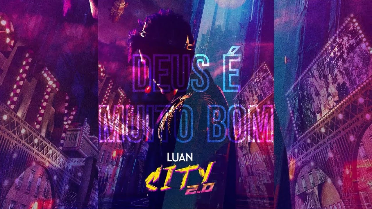 Luan Santana - DEUS É MUITO BOM (Luan City 2.0)