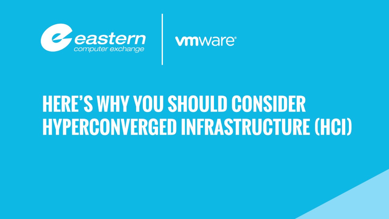 Here&rsquo;s Why You Should Consider Hyperconverged Infrastructure (HCI)
