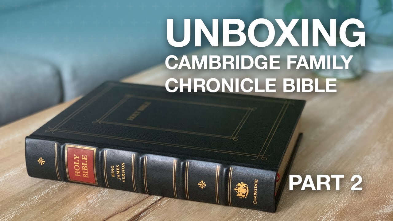 Unboxing the Cambridge Family Chronicle Bibles – Part 2