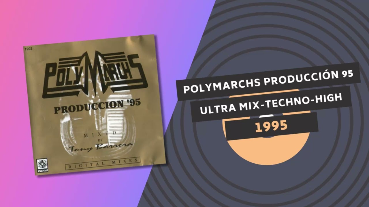 POLYMARCHS PRODUCCION '95 🐫 |  ULTRA MIX TECHNO HIGH