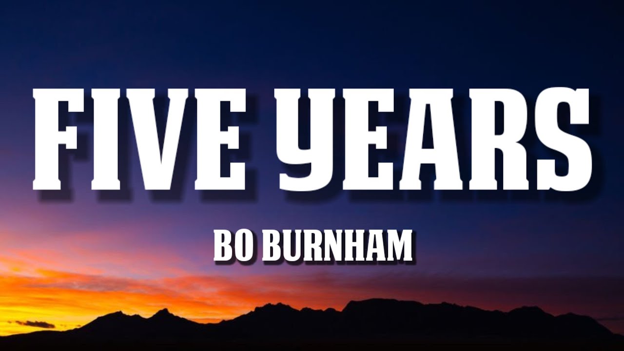 Bo Burnham - Five Years (Lyrics)