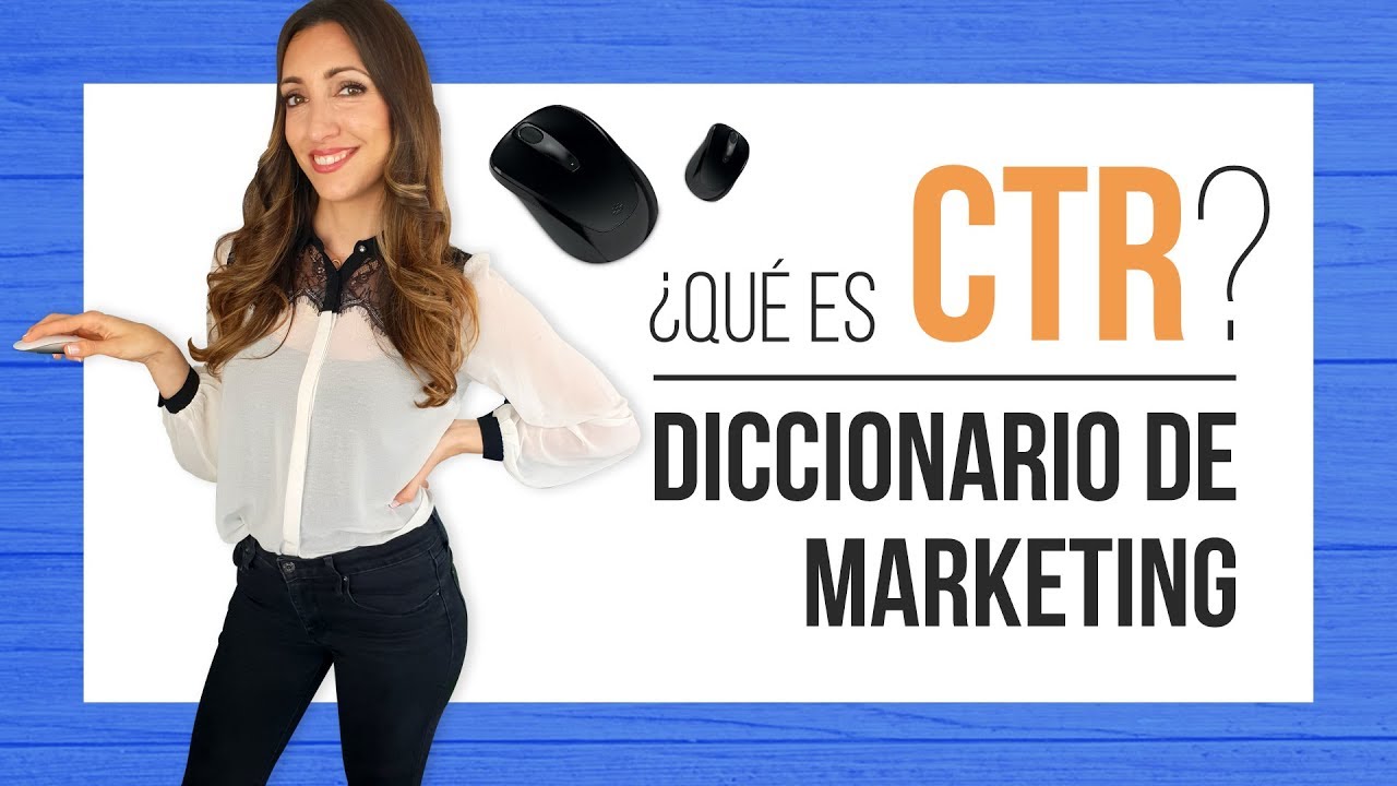 Qué es CTR - Diccionario de Marketing