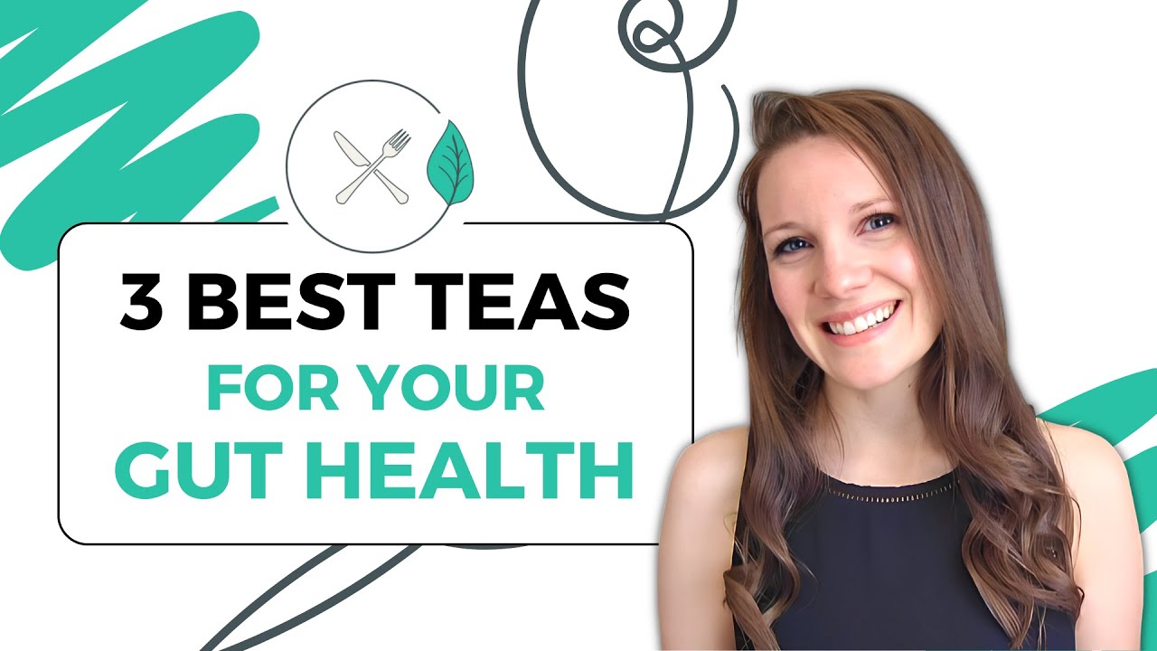 3 Best Teas For Your Gut Health!
