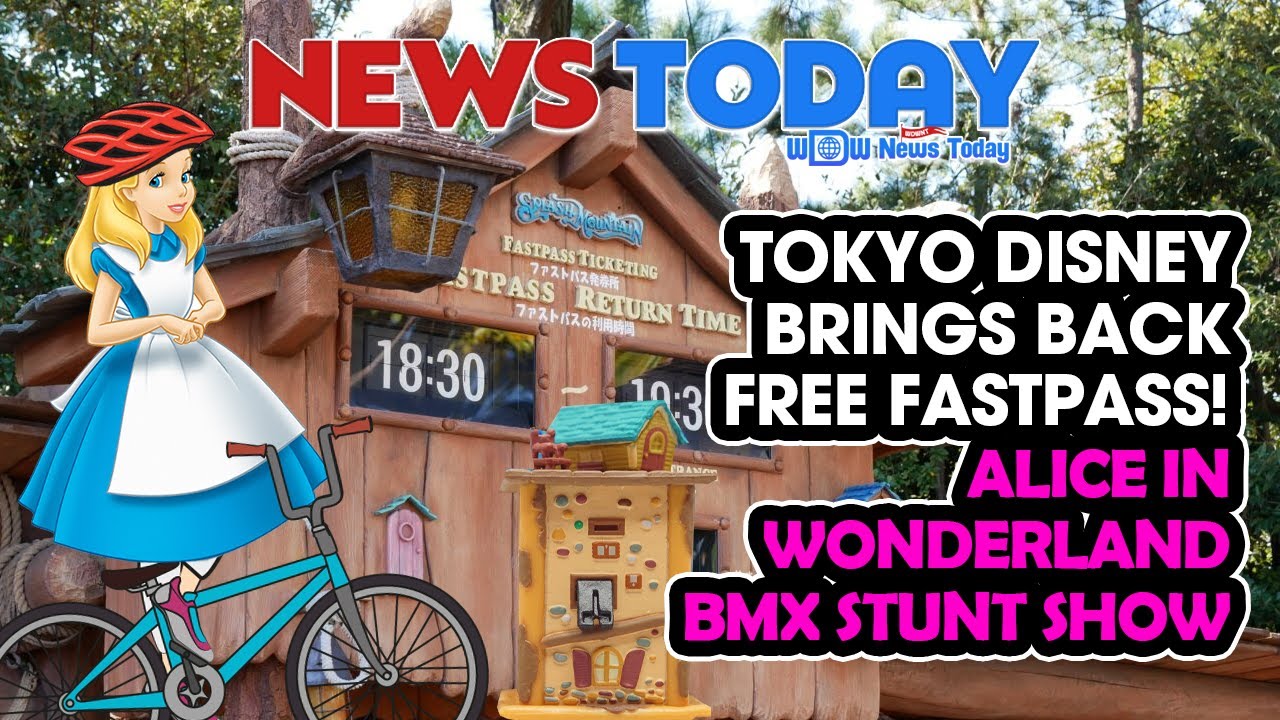 Tokyo Disney Brings Back Free FastPass, Alice in Wonderland BMX Stunt Show Coming to Paris