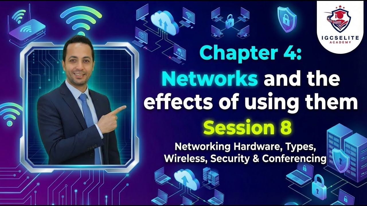 IGCSE ICT Session 8 | Chapter 4 : Networks and the effects of using them