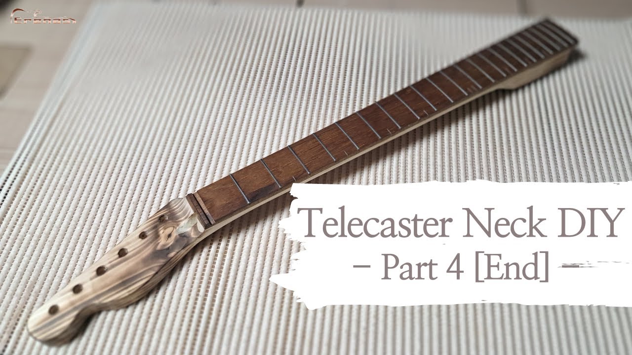 텔레케스터 넥 만들기 - 파트 4 : End - [Building a Telecaster Neck - Part 4: End]