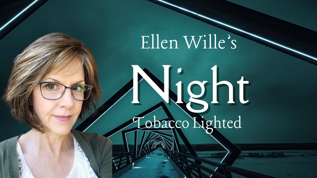 Night | Ellen Wille | Tobacco Lighted