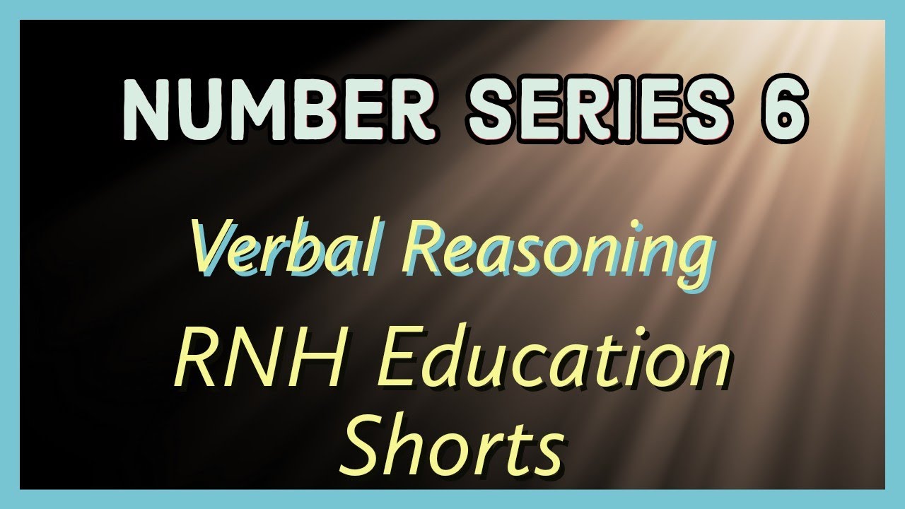 Verbal Reasoning || Number Series || 6 || RNH Education Shorts