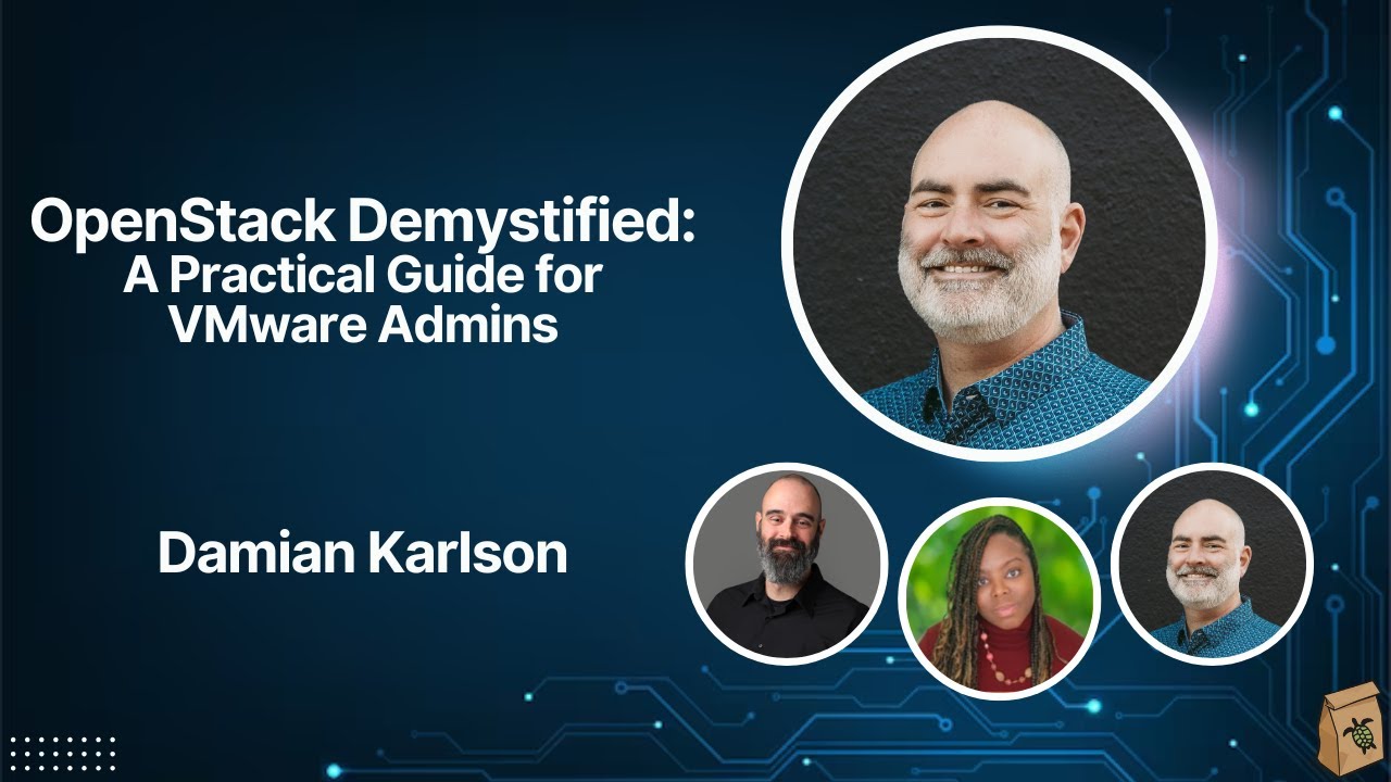 OpenStack Demystified: A Practical Guide for VMware Admins with Damian Karlson