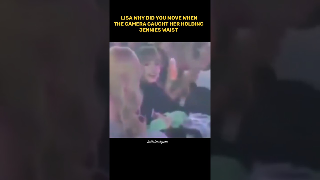 when the camera caught Lisa holding Jennie's waist 