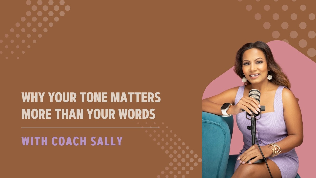 #159: Why Your Tone Matters More Than Your Words