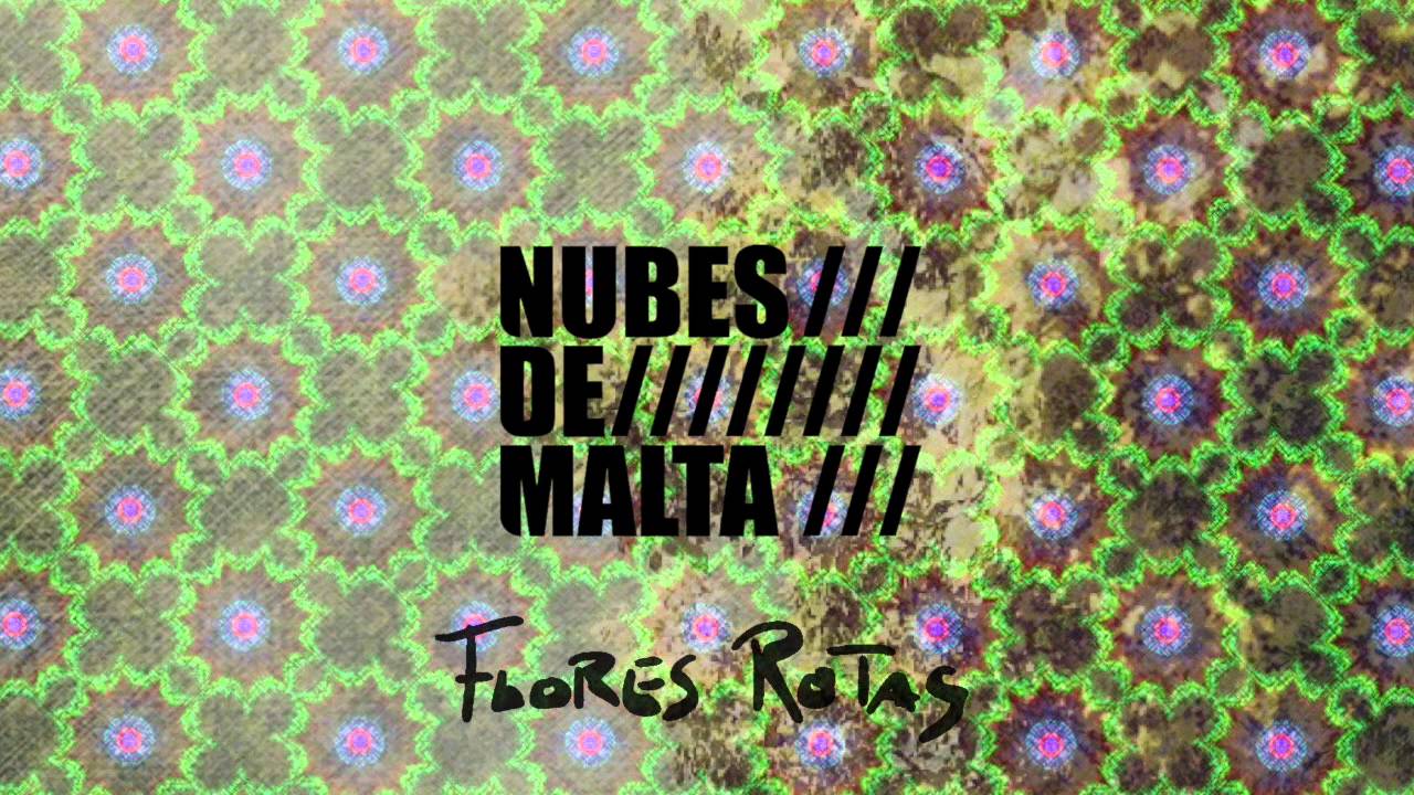 Nubes de Malta - Flores Rotas (Audio Oficial)