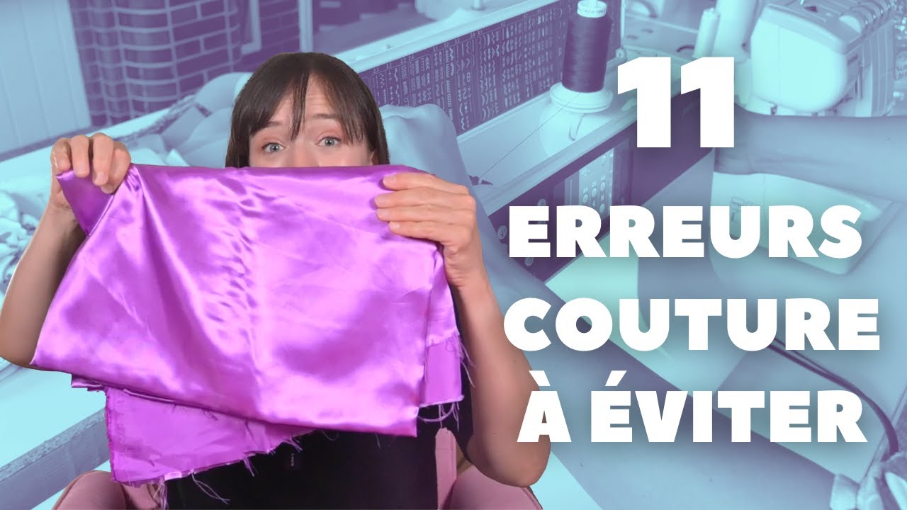 Tuto couture facile: 11 erreurs de débutants à éviter