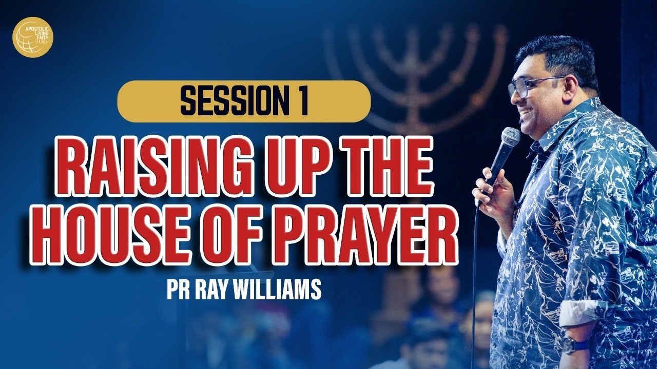 Pr Ray Williams | Raising up the House of prayer | Session 1