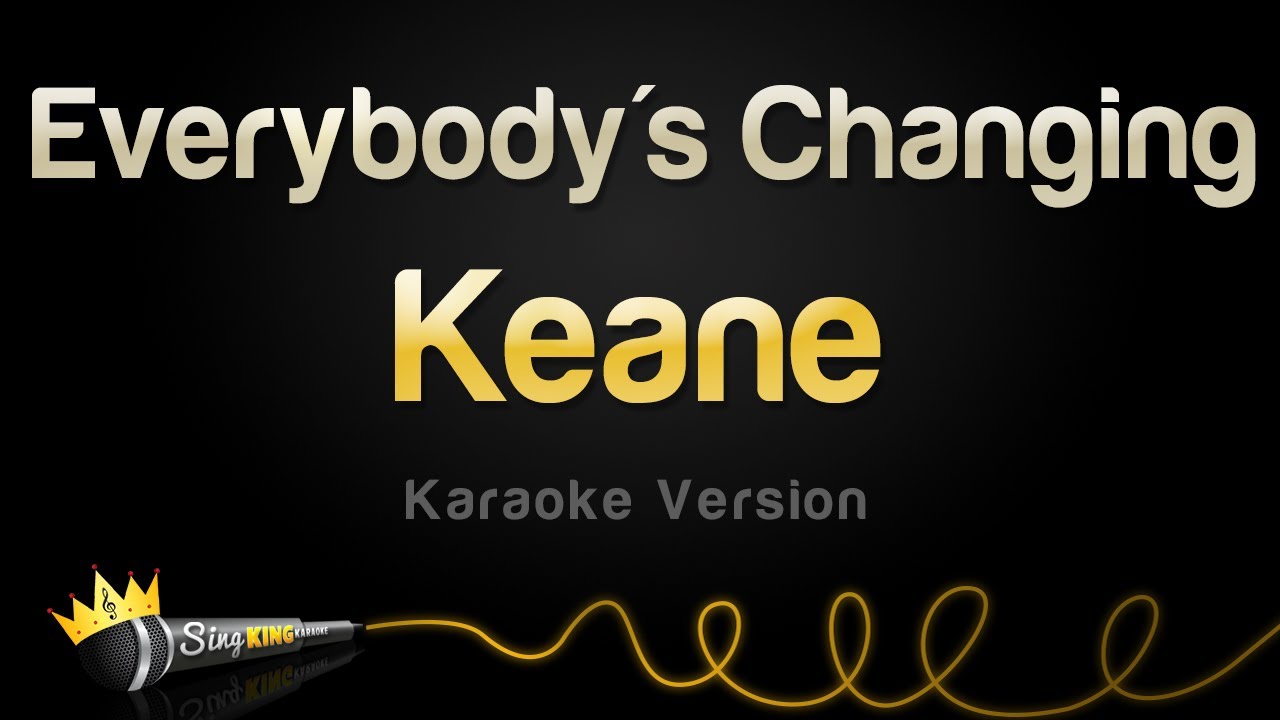 Keane - Everybody's Changing (Karaoke Version)