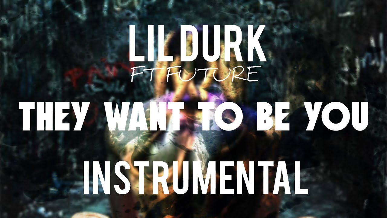 Lil Durk FT. Future - They Want To Be You [INSTRUMENTAL]
