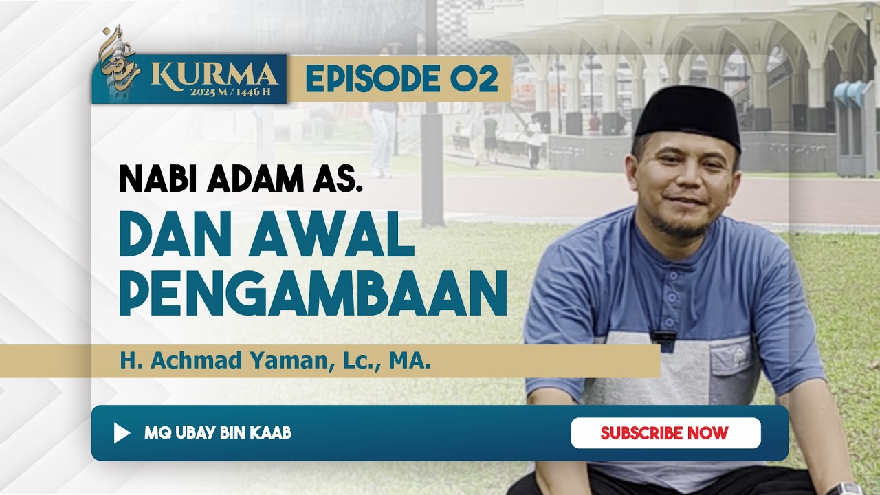 Eps. 02 | Nabi Adam AS. dan Awal Penghambaan | KURMA 2026