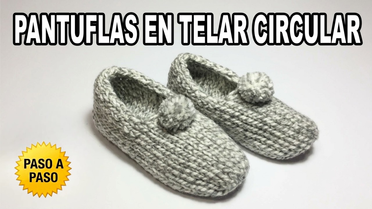 PANTUFLAS (SLIPPERS) EN TELAR | Tutorial FACIL ideal para principiantes