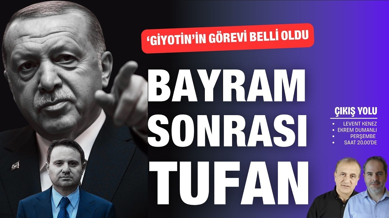 Bayram sonrası tufan; 'Giyotin'in görevi belli oldu | Çıkış Yolu