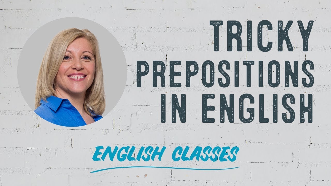 Tricky Prepositions in English | Top Tips