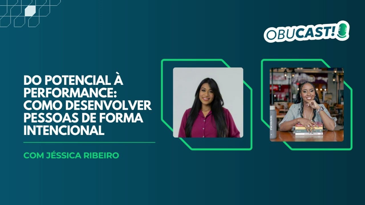 EP 03 Do potencial à performance: como desenvolver pessoas de forma intencional