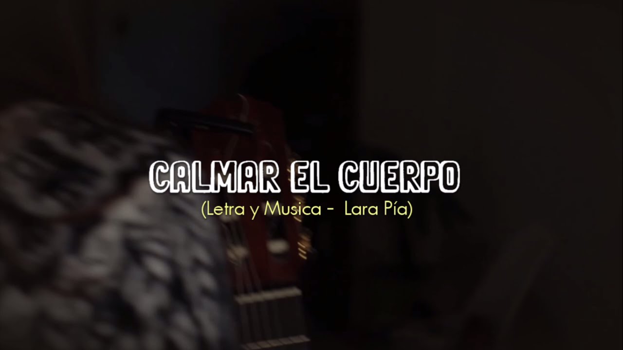 Calmar el cuerpo - Lara Pía