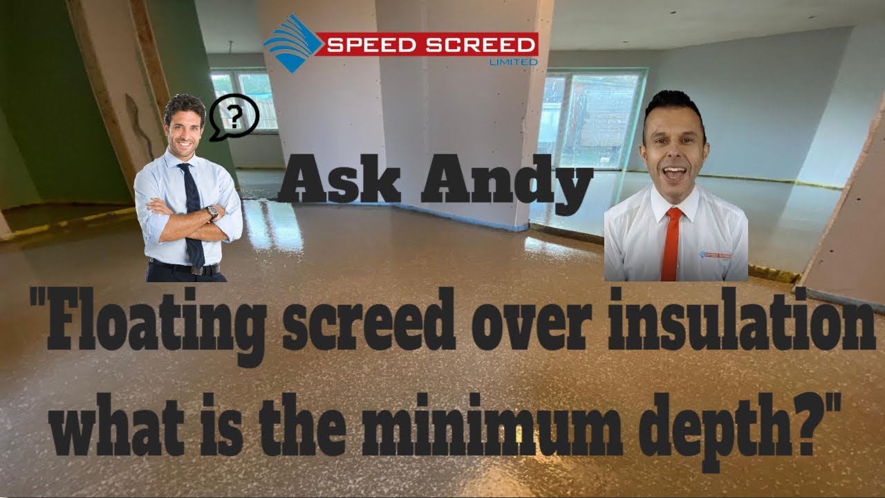 Floating Screed Over Insulation What Is The Minimum Depth Allowed - Ask Andy 🏼👉 Hear His Thoughts