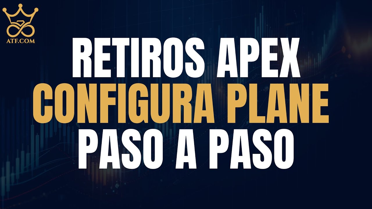 🤑 RETIROS APEX TRADING: CONFIGURA PLANE PASO A PASO
