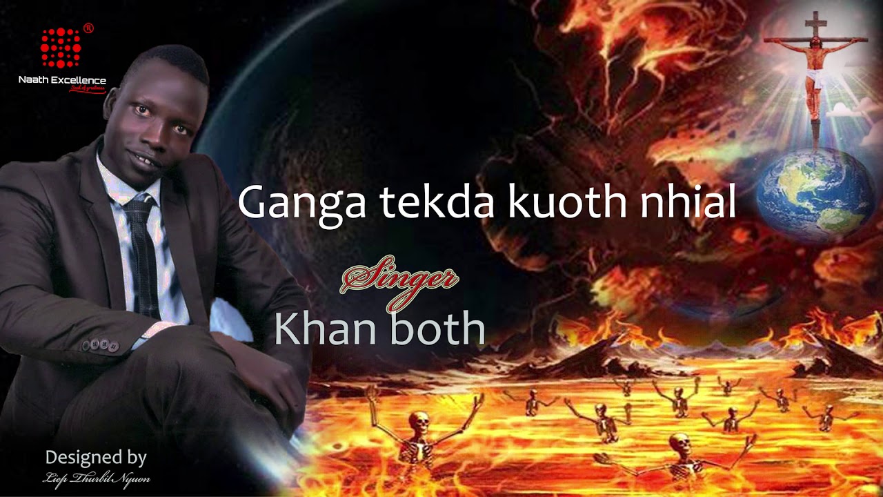 Ganga tekda kuoth nhial by Khan both