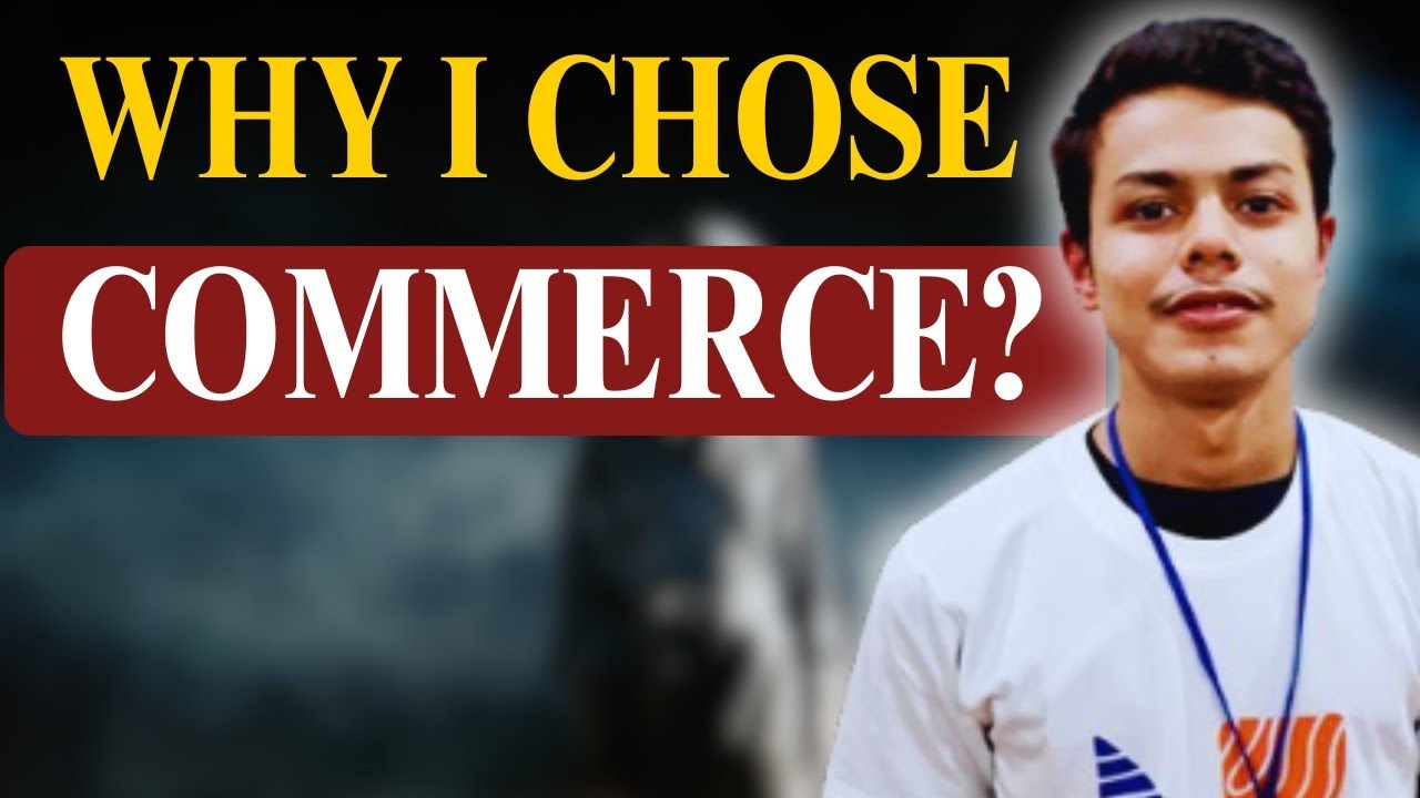 Science, Arts, or Commerce? Why I Chose Commerce