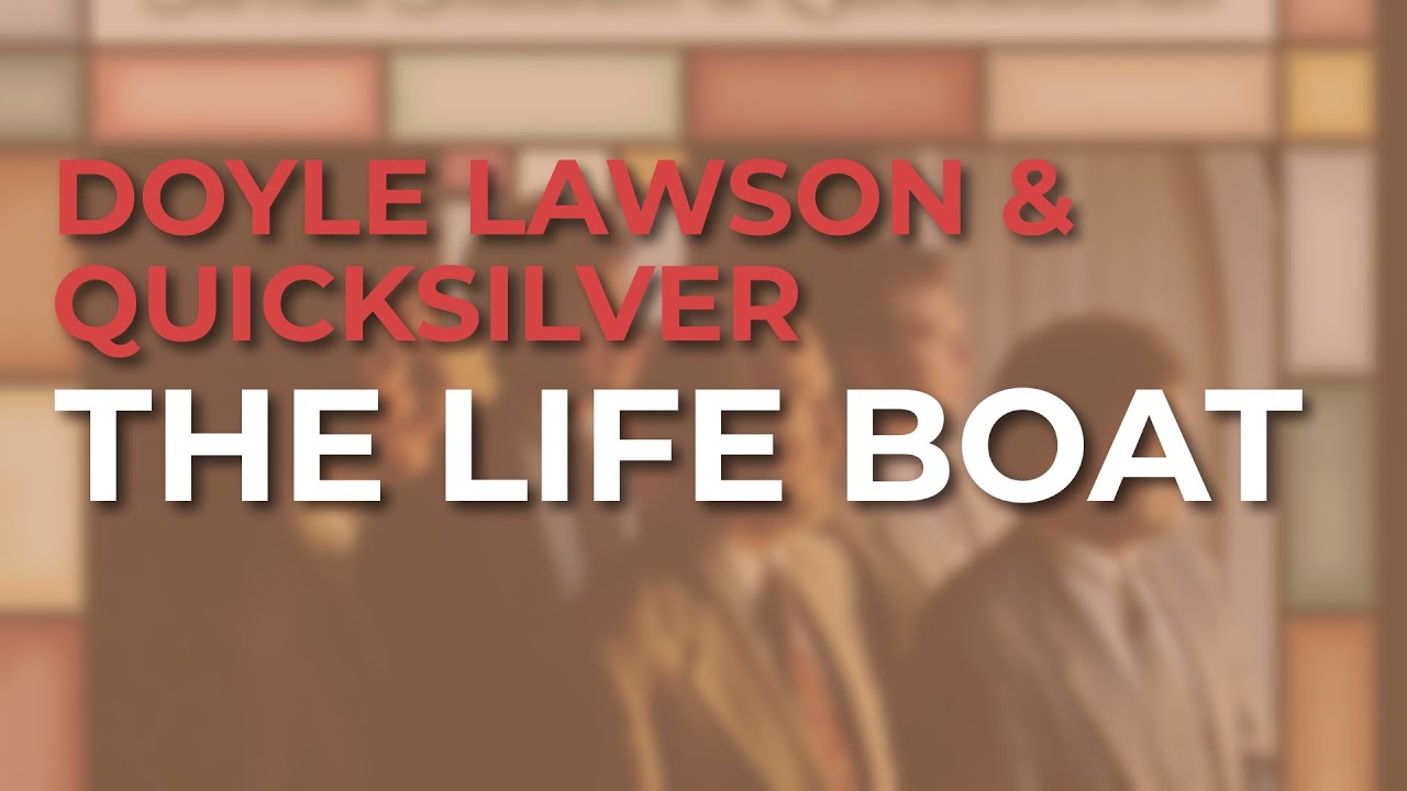 Doyle Lawson & Quicksilver - The Life Boat (Official Audio)