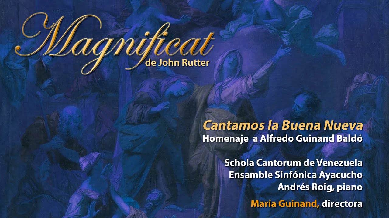 MAGNIFICAT | JOHN RUTTER | Dir. MARÍA GUINAND | SCHOLA CANTORUM DE VENEZUELA | Subtítulos en español