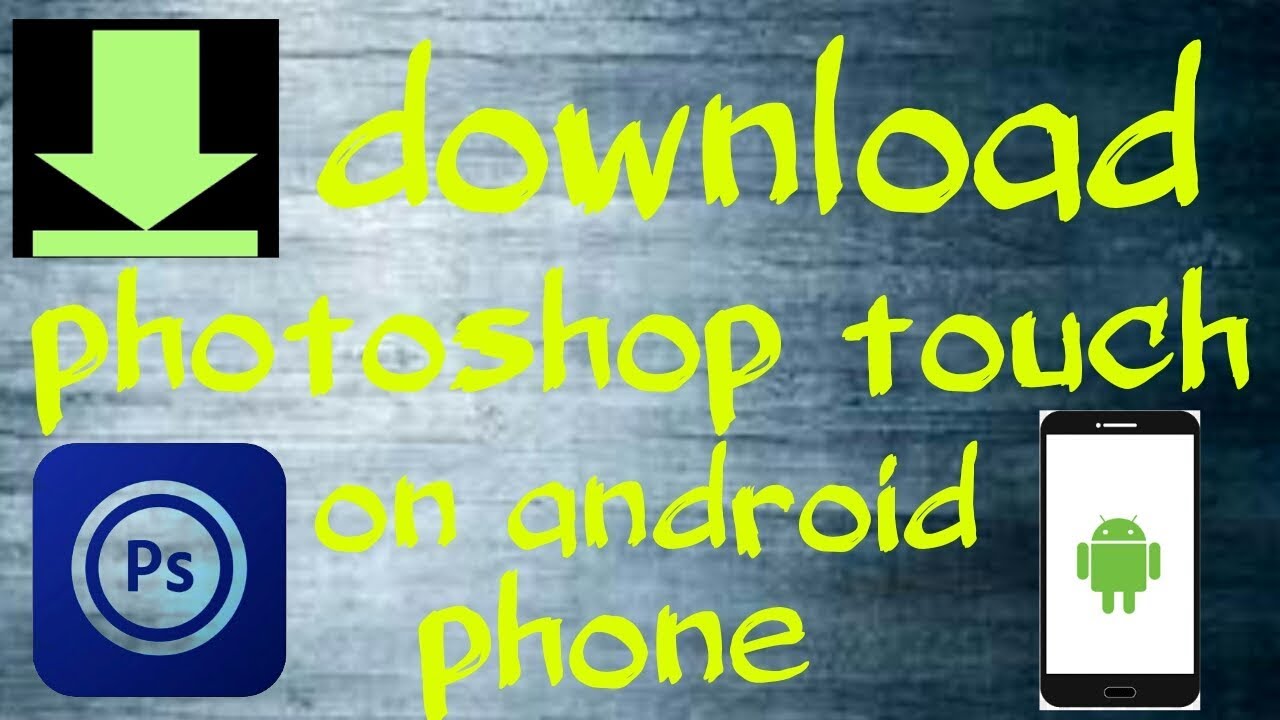 How to download ps touch (photoshop touch) new version 2018 from browser android phone by 